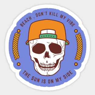 Beach don't kill my vibe Sticker